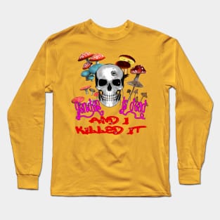 Gender is Dead and I Killed It Long Sleeve T-Shirt